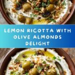 Ricotta with Crushed Olives, Almonds & Lemon Recipe