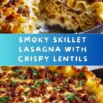 Smoky Skillet Lasagna with Crispy Lentils Recipe