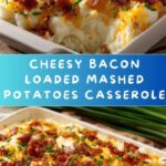 Loaded Mashed Potatoes Casserole: The Ultimate Comfort Food Recipe