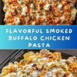 Smoked Buffalo Chicken Pasta Recipe