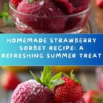 Strawberry Sorbet: The Ultimate Guide to Making It at Home Recipe