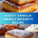 Vanilla French Beignets: A Delicious Recipe for Perfectly Fluffy Treats Recipe