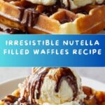 Nutella Filled Waffles Recipe