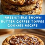 Brown Butter Coffee Toffee Cookies: The Ultimate Recipe
