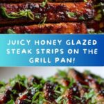 Grill Pan Honey Glazed Steak Strips: Learn How To Make It Recipe